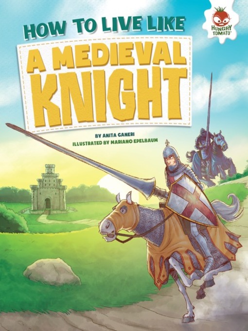 Title details for How to Live Like a Medieval Knight by Anita Ganeri - Available